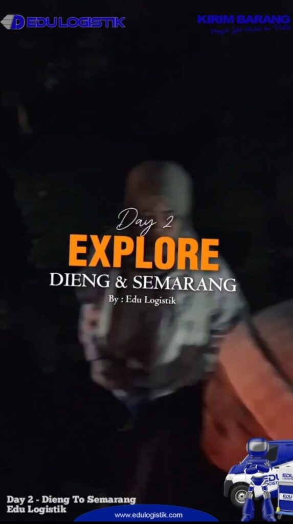 Edu Logistik Gathering – Dieng & Semarang