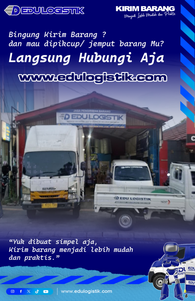 Bingung Kirim Barang Banyak atau Besar? Nikmati Layanan Pickup/ Jemput dari Edu Logistik!